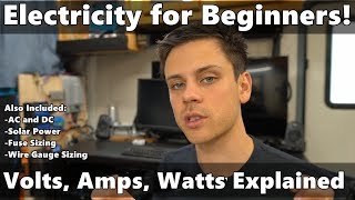 Electricity Explained Volts Amps Watts Fuse Sizing Wire Gauge ACDC Solar Power and more [upl. by Ynotna495]