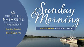 Summerside Church of The Nazarene LIVE STREAM  Sept 124  1030am [upl. by Ynor653]