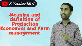 Meaning Definition of production economics and farm management Subject matter scope and importance [upl. by Helsa]