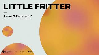 Little Fritter  Love amp Dance Official Audio [upl. by Prudie]