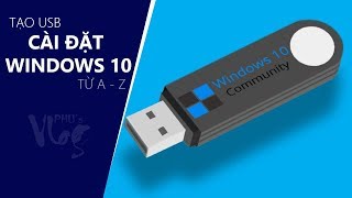 Chu Đặng Phú HƯỚNG DẪN TẠO USB CÀI ĐẶT WINDOWS 10  XEM XONG LÀM ĐƯỢC NGAY [upl. by Eerac]