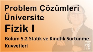 Üniversite Fizik I  Bölüm 52 Problem Çözümleri Statik ve Kinetik Sürtünme Kuvvetleri [upl. by Vaientina]