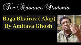 Raga  Bhairav  Alap For Advance Students By Amitava Ghosh [upl. by Hesky]