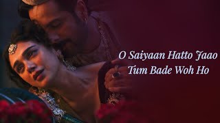 Saiyaan Hatto Jaao LYRICS  Heeramandi  Aditi Rao Hydari  Sanjay Leela Bhansali AM Turaz [upl. by Purvis255]