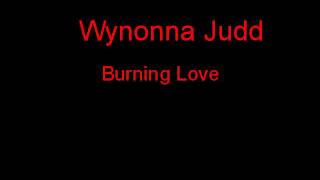 Wynonna Judd Burning Love  Lyrics [upl. by Nivak668]