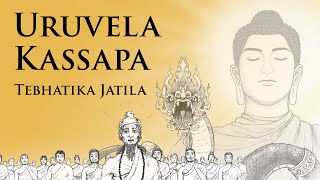 Tebhatika Jatila  Uruvela Kassapa Full  Animated Buddhist Stories [upl. by Fairman]