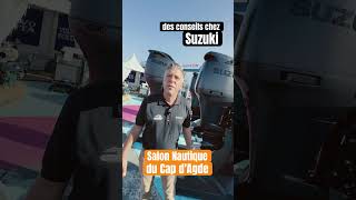 Des conseils pour les plaisanciers avec léquipe Suzuki Marine France sur le Salon du Cap dAgde [upl. by Airt]