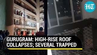 Gurugram fatal tragedy Roof of highrise collapses Falls through first floor several trapped [upl. by Nerrat]