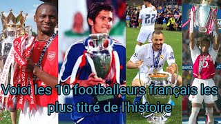 voici les 10 footballeurs français les plus titrés de lhistoire Zidane et Mbappe absent [upl. by Idelson]