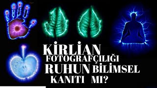 Kirlian Fotoğrafçılığı Nedir  Ruhun Bilimsel Kanıtı Mı [upl. by Marwin]