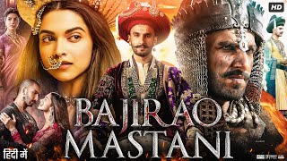 Bajirao Mastani Full Movie  Ranveer Singh  Deepika Padukone  Priyanka Chopra  Review amp Facts HD [upl. by Astra908]