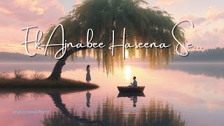 Ek Ajnabee Haseena Se  A Makarand Patil Original  Cover  Official Audio  Dec 24 [upl. by Nannoc]