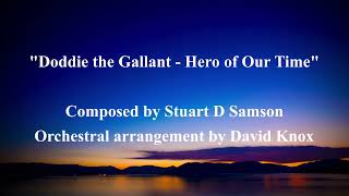 quotDoddie the Gallant  Hero of Our Timequot Composed by Stuart D Samson amp arranged by David Knox [upl. by Apoor]