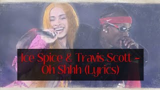 Ice Spice amp Travis Scott  Oh Shhh Lyrics [upl. by Leissam]