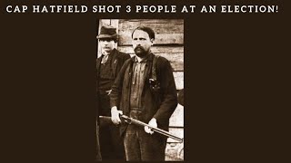 Cap Hatfield Shot 3 People in Matewan at an Election [upl. by Notsyrb]