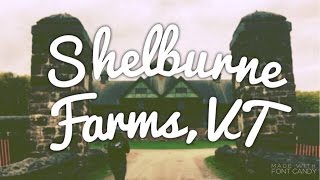 Shelburne Farms VT [upl. by Almire]