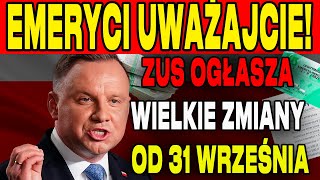 EMERYCI UWAŻAJCIE ZUS OGŁASZA WIELKIE ZMIANY OD 31 WRZEŚNIA SPRAWDŹ CO SIĘ ZMIE [upl. by Introc402]