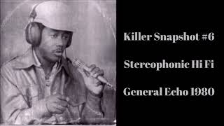 Killer Snapshot 6 General Echo 1980 Stereophonic Hi Fi [upl. by Eicrad310]