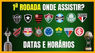 LIBERTADORES E SULA  1ª RODADA  DATAS e HORÁRIOS  ONDE ASSISTIR [upl. by Gearalt]