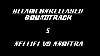 Bleach Unreleased Soundtrack  Nelliel vs Nnoitra REDONE [upl. by Llatsyrk]