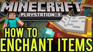 Minecraft Playstation Wii U  How To Use Enchantment Table and Enchantments Tutorial [upl. by Nehttam]