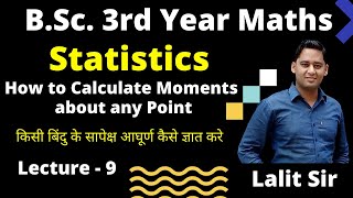 Statistics BSc 3rd Year  How to Calculate Moments about given point  Central Moment  Lecture 9 [upl. by O'Brien761]