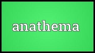 Anathema Meaning [upl. by Asserrac]