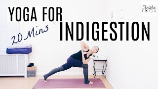 Yoga for Indigestion 20 Min  Heartburn Gas Bloating and Upset Stomach Relief  ChriskaYoga [upl. by Presber]