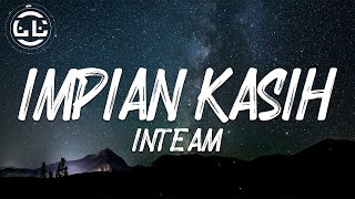 Inteam  Impian Kasih Lyrics [upl. by Ackley]