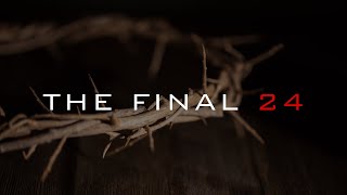 The Final 24 The Praetorium 32424  Liberty Square Church [upl. by Acsehcnarf]