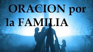 ORACION POR LA FAMILIA Sangre y Agua Oraciones para Pedirle a Dios [upl. by Sabino]