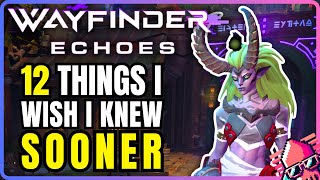 12 Tips I Wish I Knew Sooner in Wayfinder Echoes [upl. by Valdes698]