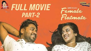 FEMALE FLATMATE FULL MOVIE  Part 2  SEEMA TAPAKAI  CAPDT [upl. by Rue]