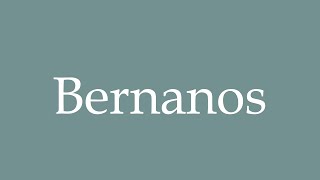 How to Pronounce Bernanos Correctly in French [upl. by Ollecram]