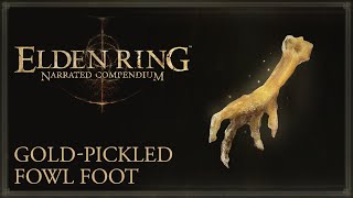 Elden Ring Narrated Compendium  GoldPickled Fowl Foot [upl. by Figone]