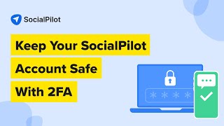 Secure Your Social Media Campaigns on SocialPilot With TwoFactor Authentication 2FA [upl. by Penney]