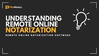 Understanding Remote Online Notarization with ProNotary [upl. by Ahtebat69]