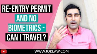 ReEntry Permit Case Without Biometrics Can I Travel [upl. by Daffi173]