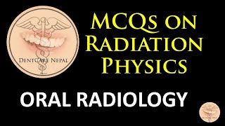 MCQs on Oral Radiology  Radiation Physics [upl. by Lemon]