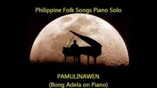 Pamulinawen Philippine Folk Songs Piano Solo [upl. by Merrell]