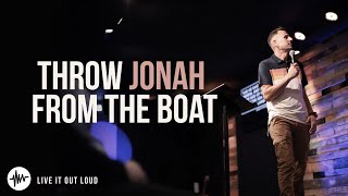 Throw Jonah From The Boat [upl. by Pejsach]