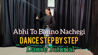 Abhi To Banno Nachegi  Renuka Panwar   Step By Step  Dance Tutorial [upl. by Mohandis850]