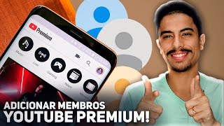 Como ADICIONAR MEMBROS na ASSINATURA DO YOUTUBE PREMIUM pelo smartphone [upl. by Atiuqrehs]