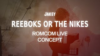 JAKEY  REEBOKS OR THE NIKES Live Concept [upl. by Zedecrem861]