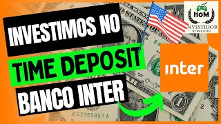 CDB EM DÓLAR NO INTER  TIME DEPOSIT  SERÁ QUE VALE A PENA [upl. by Aerbua]