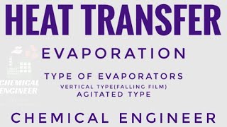 Evaporation  Types of Evaporators  Chemical Engineer [upl. by Ellehcor236]