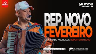 TARCISIO DO ACORDEON  FEVEREIRO 2024  100ATUALIZADO  MUNDO DA MUSICA [upl. by Akere]