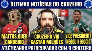 👀😂 quotACABOU A MOLEZA COM O CRUZEIROquot ATLÉTICANOS PREOCUPADOS  CANOBBIO NA MIRA E RONY DESCARTADO [upl. by Ennayhs113]