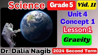 Science Grade 5 Unit 4 Concept 1 Lesson 1 Gravity 2024 ساينس خامسة ابتدائي ترم تاني [upl. by Leeann]