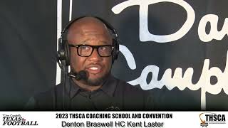 2023 THSCA Coaching School Interview Denton Braswell HC Kent Laster [upl. by Aihsital]